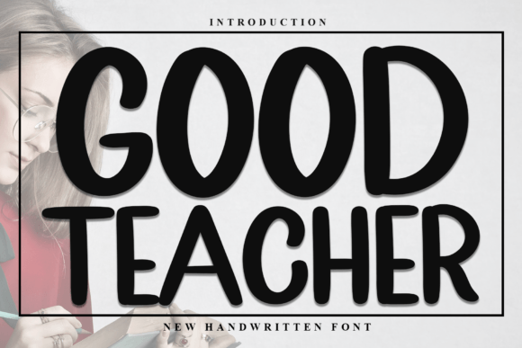 Good Teacher: A Timeless Script Handwritten Font for Elegant Branding