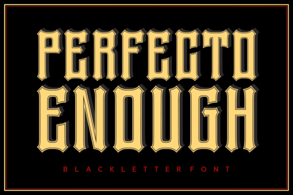 Perfecto Enough: The Blackletter Typeface for Bold Campaigns